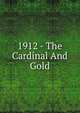 1912 - The Cardinal And Gold, 