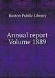 Annual report Volume 1889, Boston Public Library 