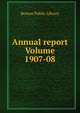 Annual report Volume 1907-08, Boston Public Library 