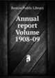 Annual report Volume 1908-09, Boston Public Library 