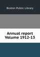 Annual report Volume 1912-13, Boston Public Library 