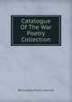 Catalogue Of The War Poetry Collection, Birmingham Public Libraries 