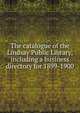 The catalogue of the Lindsay Public Library, including a business directory for 1899-1900, 