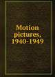 Motion pictures, 1940-1949, 