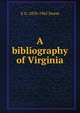 A bibliography of Virginia, E G. 1870-1965 Swem 