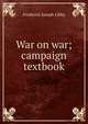 War on war; campaign textbook, Frederick Joseph Libby 