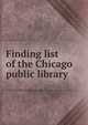 Finding list of the Chicago public library, 