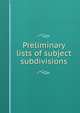Preliminary lists of subject subdivisions, 