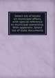 Select list of books on municipal affairs, with special reference to municipal ownership. With appendix: Select list of state documents, 