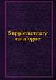 Supplementary catalogue, 