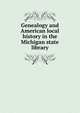 Genealogy and American local history in the Michigan state library, 