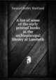 A list of some of the early printed books in the archiepiscopal library at Lambeth, Samuel Roffey Maitland 