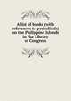 A list of books (with references to periodicals) on the Philippine Islands in the Library of Congress, 