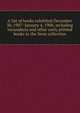 A list of books exhibited December 30, 1907'-January 4, 1908, including incunabula and other early printed books in the Senn collection, 