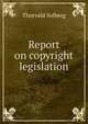 Report on copyright legislation, Thorvald Solberg 