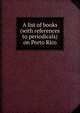 A list of books (with references to periodicals) on Porto Rico, 