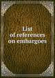 List of references on embargoes, 