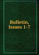 Bulletin, Issues 1-7, 