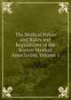 The Medical Police and Rules and Regulations of the Boston Medical Association, Volume 1, 