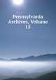 Pennsylvania Archives, Volume 15, 