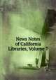 News Notes of California Libraries, Volume 7, 