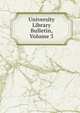 University Library Bulletin, Volume 3, 