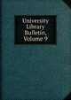 University Library Bulletin, Volume 9, 