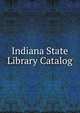 Indiana State Library Catalog, 