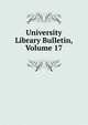 University Library Bulletin, Volume 17, 