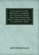 An Answer to John Robinson of Leyden by a Puritan Friend: Now First Published from a Manuscript of A.D. 1609, Part 1609, John Robinson 
