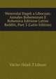 Wenceslai Hagek a Liboczan: Annales Bohemorum E Bohemica Editione Latine Redditi, Part 3 (Latin Edition), Vaclav Hajek Z Liboan 