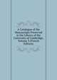 A Catalogue of the Manuscripts Preserved in the Library of the University of Cambridge, Volume 3 (French Edition), 