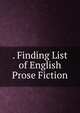 . Finding List of English Prose Fiction, 