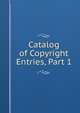 Catalog of Copyright Entries, Part 1, 
