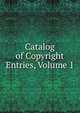 Catalog of Copyright Entries, Volume 1, 