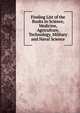 Finding List of the Books in Science, Medicine, Agriculture, Technology, Military and Naval Science, 