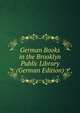 German Books in the Brooklyn Public Library (German Edition), 