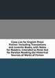 Class List for English Prose Fiction: Including Translations and Juvenile Books, with Notes for Readers, Intended to Point Out for Parallel Reading the Historical Sources of Works of Fiction, 