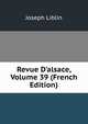 Revue D'alsace, Volume 39 (French Edition), Joseph Liblin 
