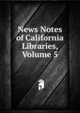 News Notes of California Libraries, Volume 5, 