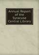 Annual Report of the Syracuse Central Library, 
