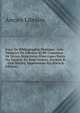 Essai De Bibliographie Pratique: Aide-M?moire Du Libraire Et De L'amateur De Livres, R?pertoire D'ouvrages Rares Ou Curieux En Tous Genres, Anciens Et . Xixe Si?cles, Impressions Ra (French Edition), Ancien Libraire 