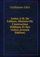 Lettre ? M. De Falloux, Ministre De L'instruction Publique Et Des Cultes (French Edition), Guillaume Libri 