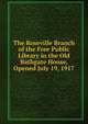 The Roseville Branch of the Free Public Library in the Old Bathgate House, Opened July 19, 1917, 