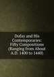 Dufay and His Contemporaries: Fifty Compositions (Ranging from About A.D. 1400 to 1440), 