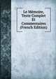 Le Memoire, Texte Complet Et Commentaires (French Edition), 