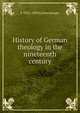 History of German theology in the nineteenth century, F 1832-1899 Lichtenberger 