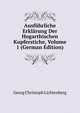 Ausfuhrliche Erklarung Der Hogarthischen Kupferstiche, Volume 1 (German Edition), Georg Christoph Lichtenberg 