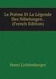 Le Poeme Et La Legende Des Nibelungen . (French Edition), Henri Lichtenberger 