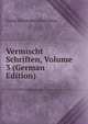 Vermischt Schriften, Volume 3 (German Edition), Georg Christoph Lichtenberg 